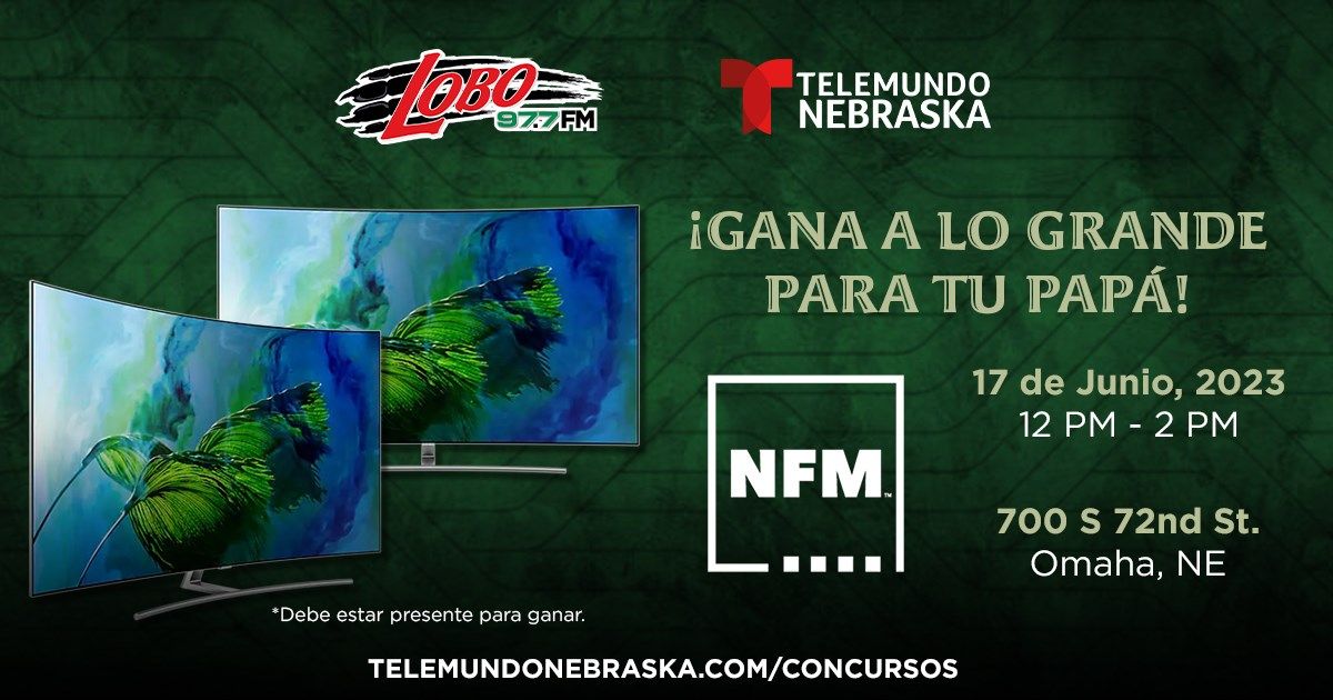 Celebrando el Día del PadreNFM Omaha Evento Telemundo Nebraska